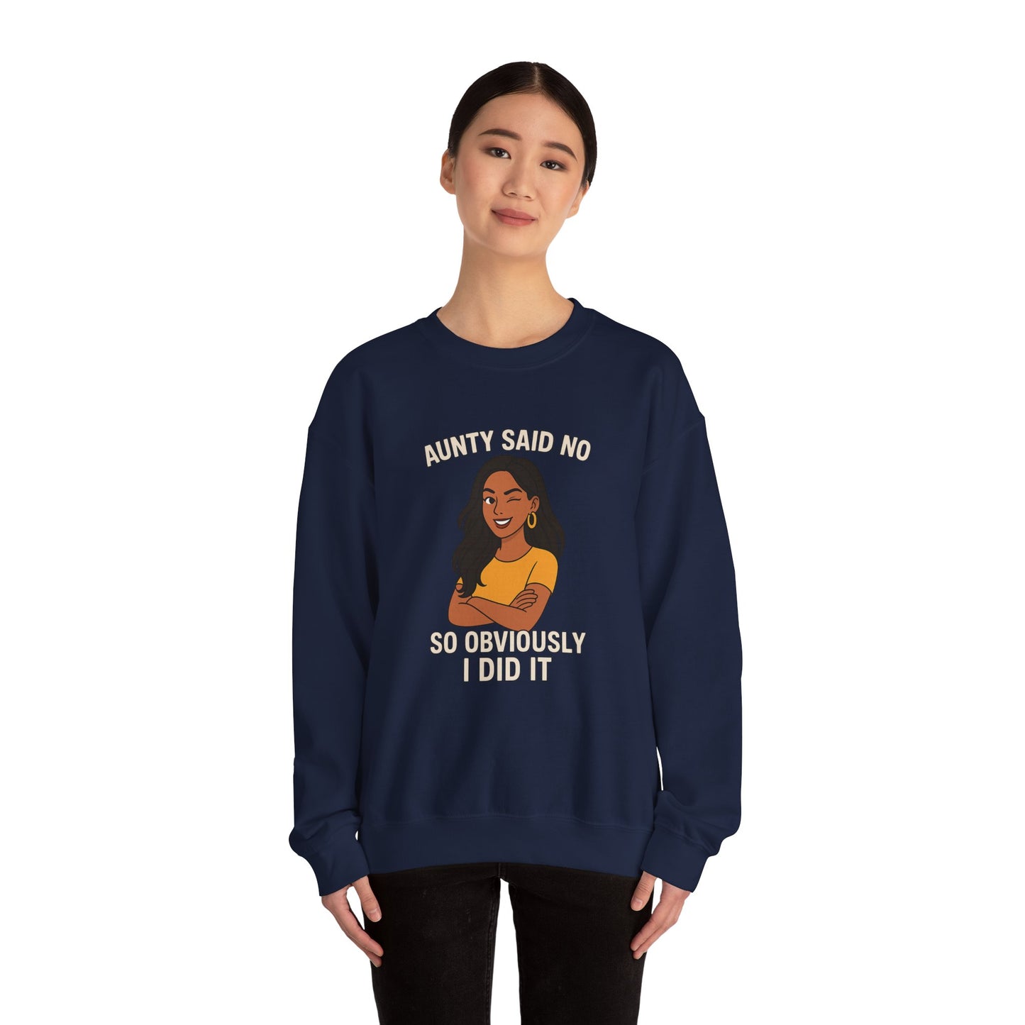 Aunty Said No Crewneck Sweatshirt