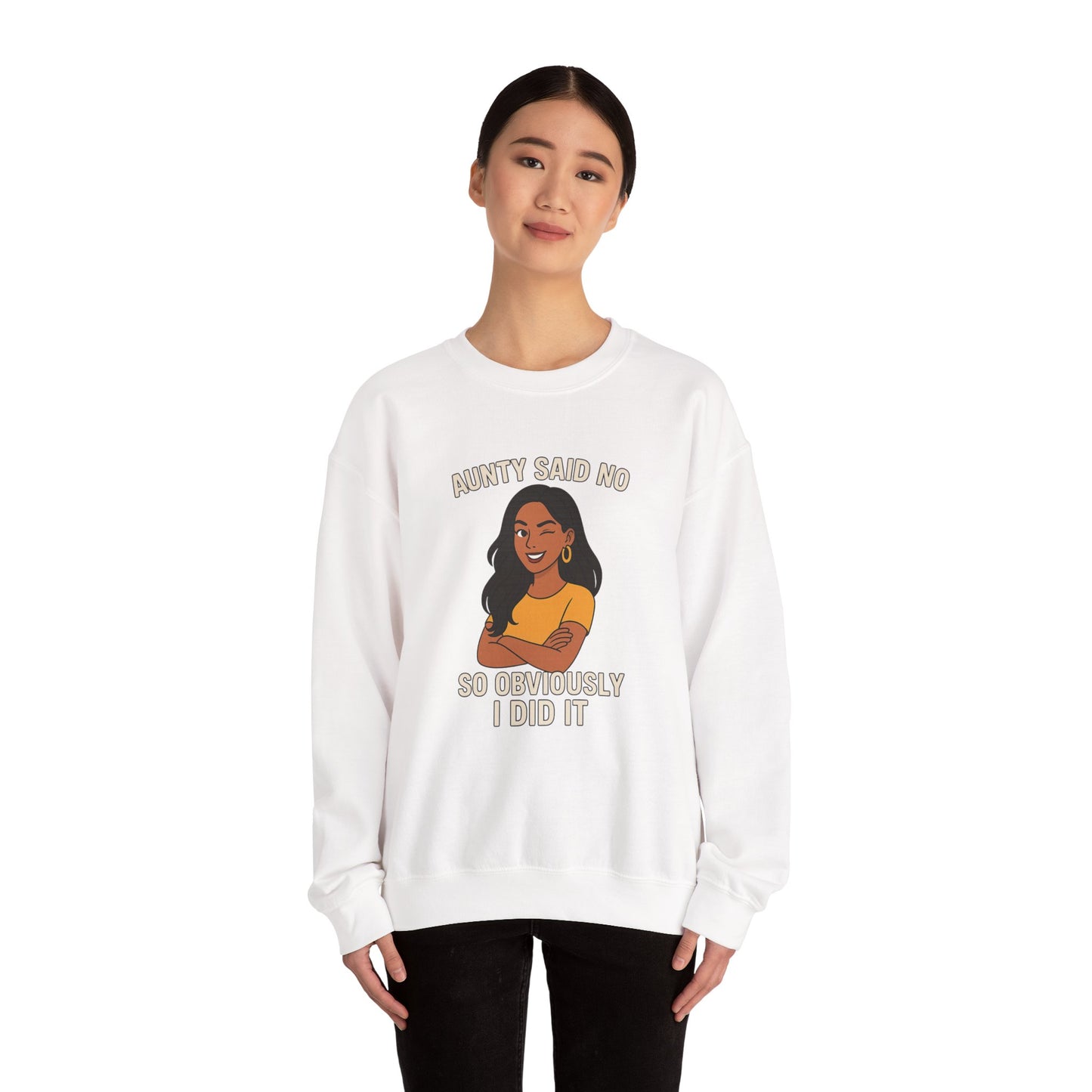 Aunty Said No Crewneck Sweatshirt