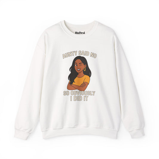 Aunty Said No Crewneck Sweatshirt