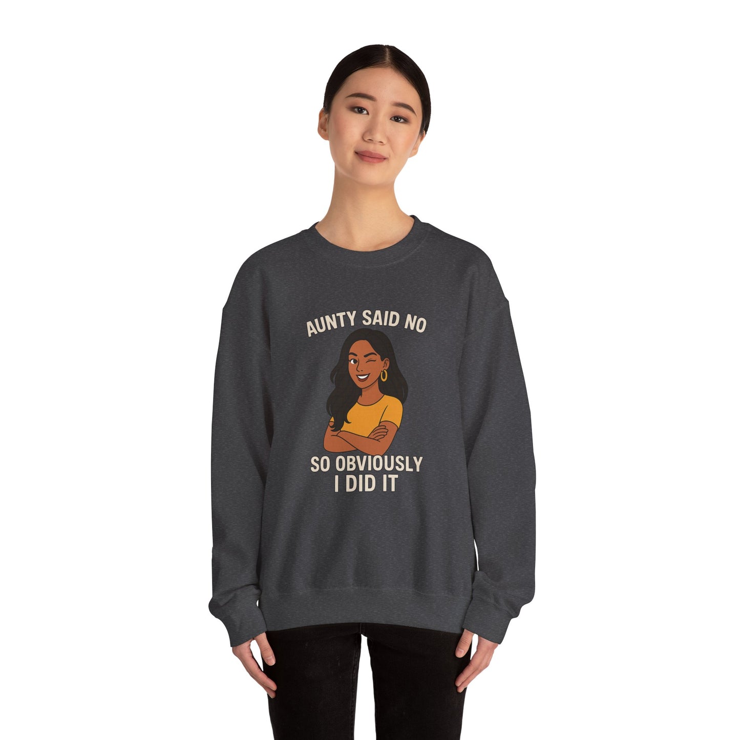 Aunty Said No Crewneck Sweatshirt