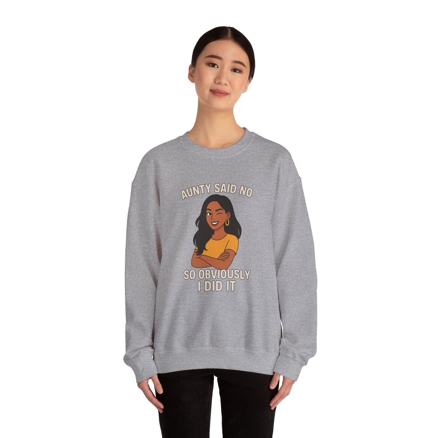 Aunty Said No Crewneck Sweatshirt