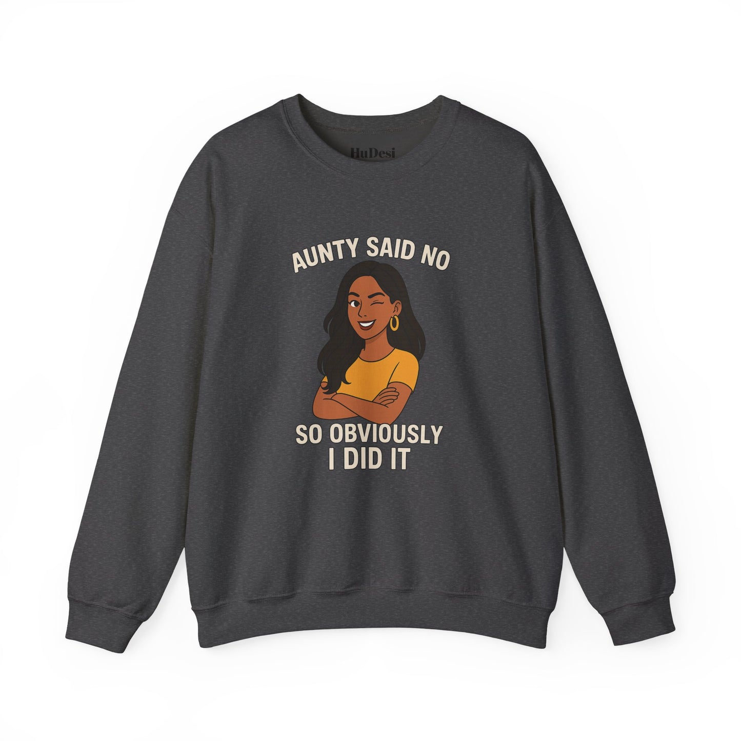 Aunty Said No Crewneck Sweatshirt